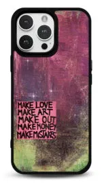 Make Love Make Art Gloosy Telefon Kılıfı