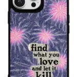 Find What You Love Gloosy Telefon Kılıfı