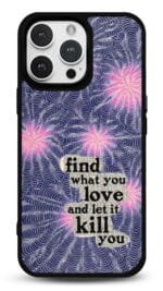 Find What You Love tasarımlı Glossy telefon kılıfı, arkadan görünüm