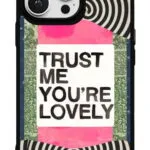 Trust Me Youre Lovely Gloosy Telefon Kılıfı