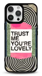 Trust Me Youre Lovely Gloosy Telefon Kılıfı