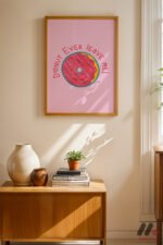 Donut Ever Leave Me Tipografi Duvar Tablosu, Motivasyon Hediyesi - Görsel 4
