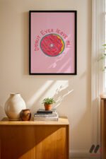 Donut Ever Leave Me Tipografi Duvar Tablosu, Motivasyon Hediyesi