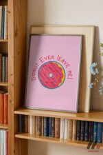Donut Ever Leave Me Tipografi Duvar Tablosu, Motivasyon Hediyesi - Görsel 2