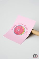 Donut Ever Leave Me Tipografi Duvar Tablosu, Motivasyon Hediyesi - Görsel 7