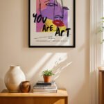 You Are Art Kolaj Tipografi Duvar Tablosu, Motivasyon Hediyesi