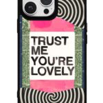 Trust Me Youre Lovely Glossy Telefon Kılıfı